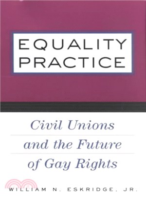 Equality Practice ─ Civil Unions and the Future of Gay Rights