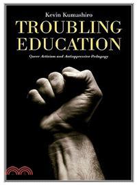 Troubling Education ─ Queer Activism and Anti-oppressive Pedagogy