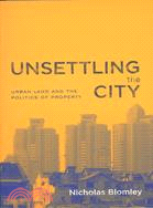 Unsettling the city :urban l...