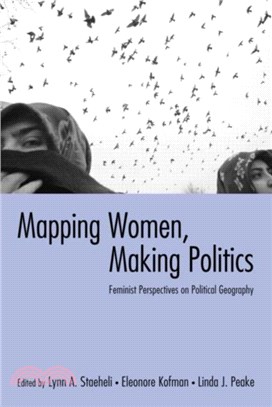 Mapping Women, Making Politics：Feminist Perspectives on Political Geography