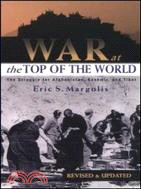 War at the Top of the World ─ The Struggle for Afghanistan, Kashmir and Tibet