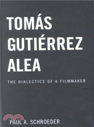 Tomas Gutierrez Alea ― The Dialectics of a Filmmaker