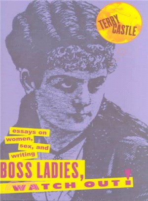 Boss Ladies, Watch Out! ― Essays on Women, Sex and Writing