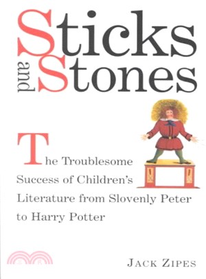 Sticks and Stones ― The Troublesome Success of Children's Literature from Slovenly Peter to Harry Potter