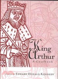 King Arthur ─ A Casebook