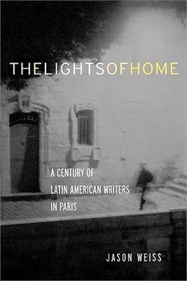 The Lights of Home ─ A Century of Latin American Writers in Paris