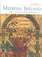 Medieval Ireland: An Encyclopedia