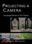 Projecting A Camera: Language-Games In Film Theory