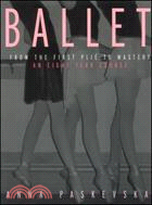 Ballet: From the First Plie to Mastery, an Eight-Year Course