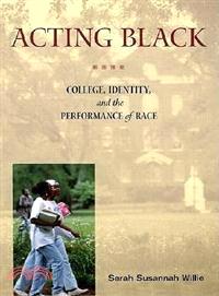 Acting Black ─ College, Identity, and the Performance of Race