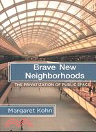 Brave New Neighborhood ─ The Privatization of Public Space