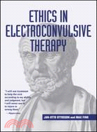 Ethics in Electroconvulsive Therapy