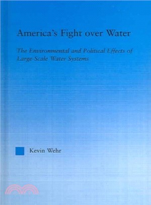 America's Fight over Water ― The Environmental and Political Effects of Large-Scale Water Systems