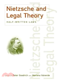 Nietzsche And Legal Theory ― Half-Written Laws