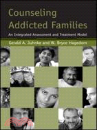 Counseling Addicted Families ─ An Integrated Assessment And Treatment Model
