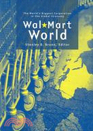Wal-mart World: The World's Biggest Corporation in the Global Economy