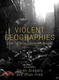 Violent Geographies—Fear, Terror, and Political Violence