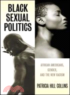 Black Sexual Politics ─ African Americans, Gender, and the New Racism