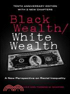 Black Wealth/White Wealth ─ A New Perspective on Racial Inequality