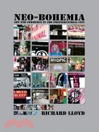 Neo-bohemia: Art and Commerce in the Postindustrial City