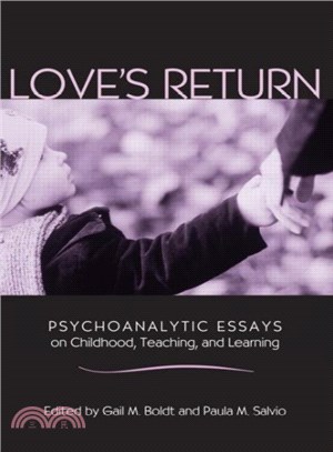 Love's Return ― Psychoanalytic Essays on Childhood, Teaching, And Learning