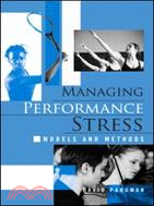 Managing Performance Stress ─ Models And Methods