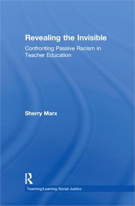 Revealing the Invisible ― Confronting Passive Racism in Teacher Education