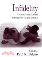 Infidelity ─ A Practitioner's Guide to Working With Couples in Crisis