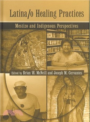 Latina/ o Healing Practices ― Mestizo and Indigenous Persepctives