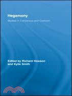 Hegemony: Studies in Consensus and Coercion