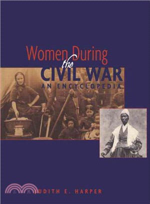 Women During the Civil War ─ An Encyclopedia
