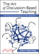 The Art of Discussion-Based Teaching ─ Opening Up Conversation in the Classroom