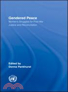 Gendered Peace: Women's Struggles for Post-War Justice and Reconciliation