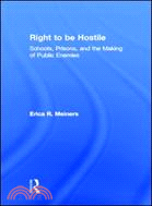 Right to Be Hostile ─ Schools, Prisons, and the Making of Public Enemies
