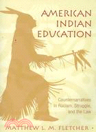 American Indian Education ─ Counternarratives in Racism, Struggle, and the Law
