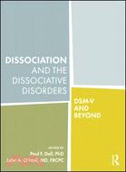 Dissociation And The Dissociative Disorders ─ DSM-V and Beyond