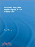 Victorian Narrative Technologies in the Middle East