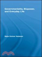 Governmentality, Biopower, and Everyday Life