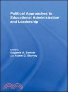 Political Approaches to Educational Administration and Leadership