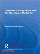 Twentieth Century Music and the Question of Modernity