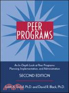 Peer Programs ─ An In-depth Look at Peer Programs, Planning, Implementation, and Administration