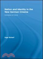 Nation and Identity in the New German Cinema: Homeless at Home