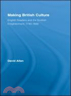 Making British Culture: English Readers and the Scottish Enlightenment, 1740-1830