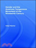 Gender and the American Temperance Movement of the Nineteenth Century