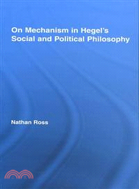 On Mechanism in Hegel's Social And Political Philosophy