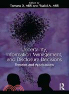 Uncertainty, Information Management, and Disclosure Decisions: Theories and Applications