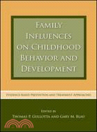 Family Influences on Childhood Behavior and Development ─ Evidence-Based Prevention and Treatment Approaches