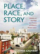Place, Race, and Story ─ Essays on the Past and Future of Historic Preservation