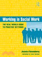 Working In Social Work ─ The Real World Guide to Practice Settings