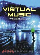 Virtual Music ─ How the WEb got Wired for Sound